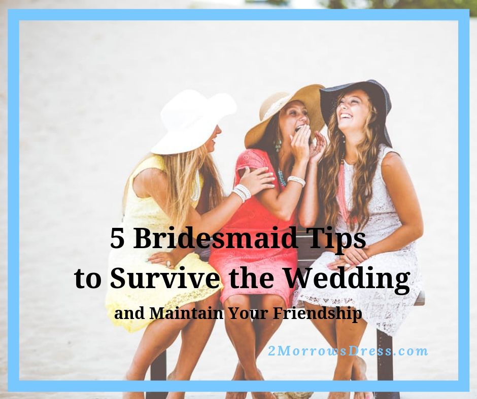 5 Bridesmaid Tips to Survive the Wedding and Maintain Your Friendship