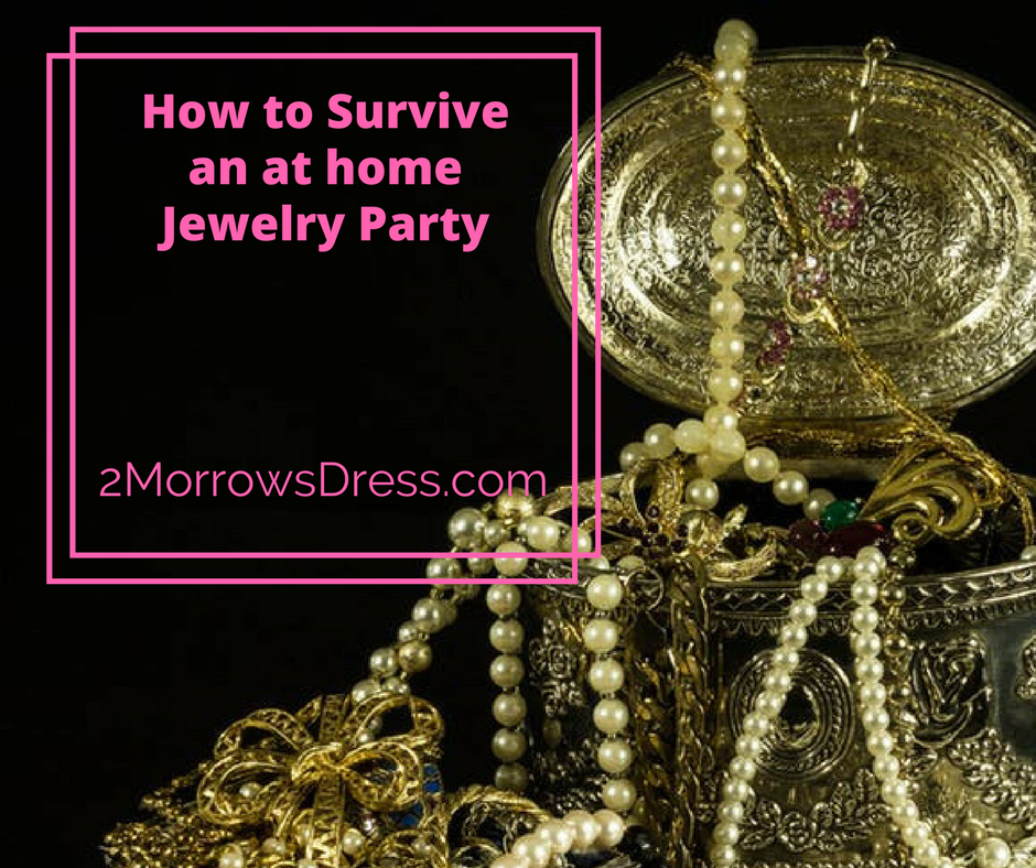 How to Survive an at home Jewelry Party