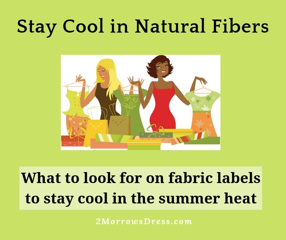 Stay cool in natural fibers - What to look for on fabric labels to stay cool in the summer heat
