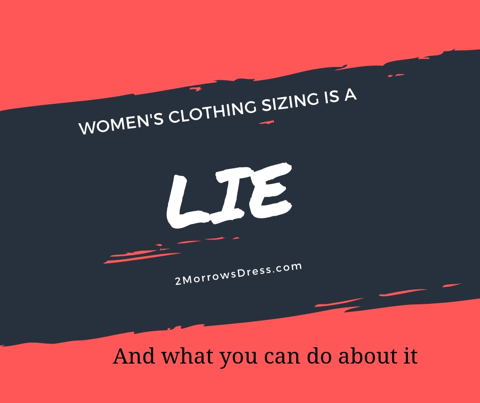 Womens Clothing sizing is a Lie and what you can do about it