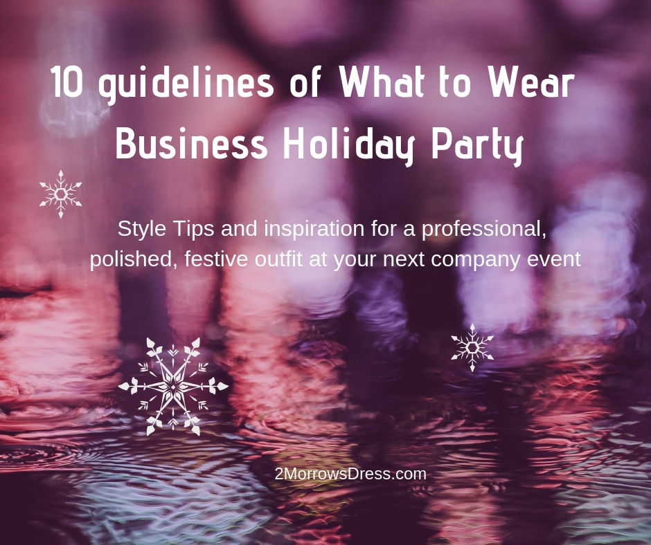 10 guidelines What to Wear Professional Business Holiday Party