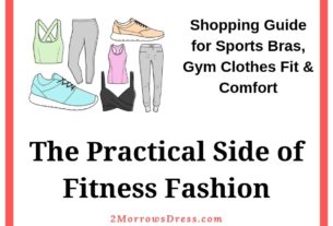 The Practical Side of Fitness Fashion. Shopping Guide for Sports Bras, Gym Clothes Fit & Comfort.