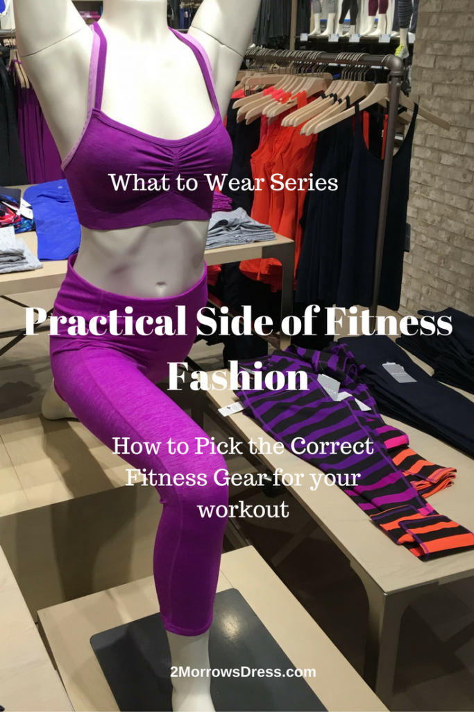 What to Wear - The Practical Side of Fitness Fashion. Shopping Guide for Sports Bras, Gym Clothes Fit & Comfort.