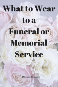 What to Wear to a Funeral or Memorial Service