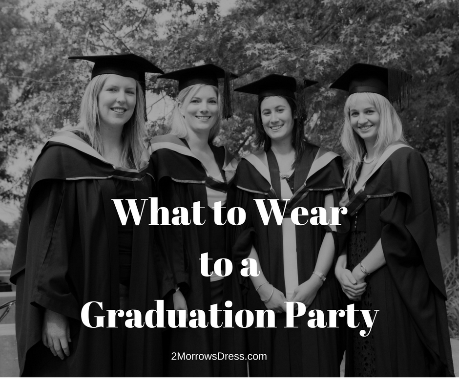 What To Wear To A Graduation Party Change Comin