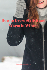 How to Dress Stylish and Warm in Winter