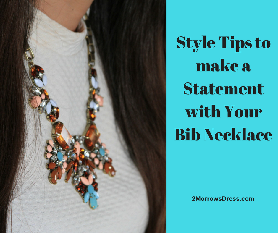 Style tips for making a Statement with a Bib Necklace