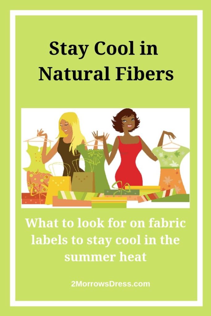 Stay cool in Natural Fibers! What to look for on fabric labels to stay cool in the summer heat