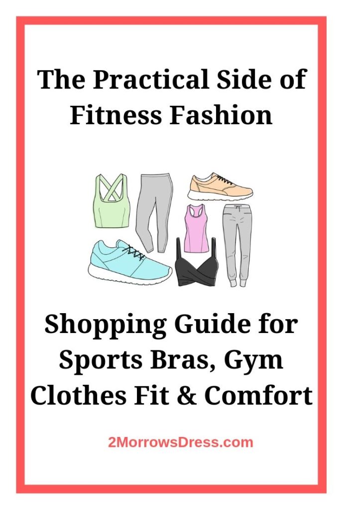The Practical Side of Fitness Fashion. Shopping Guide for Sports Bras, Gym Clothes Fit & Comfort.