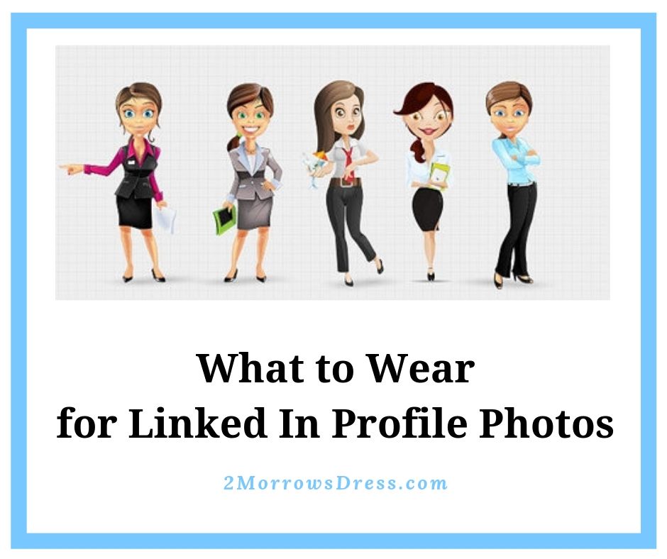 Ladies Career Fashion - What to Wear for Linked In and other professional photo head shots