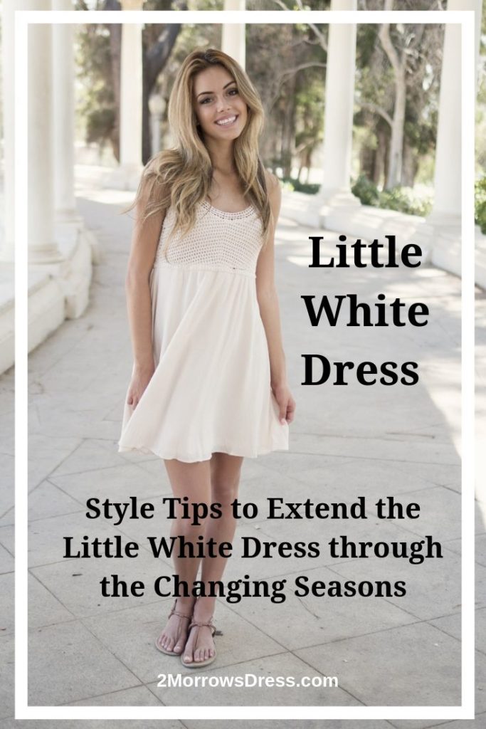 Style Tips to Extend the Little White Dress through the Changing Seasons