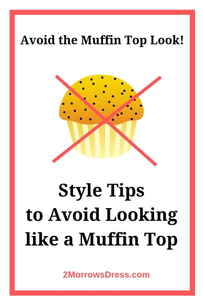 Style Tips to Avoid Looking Like a Muffin Top