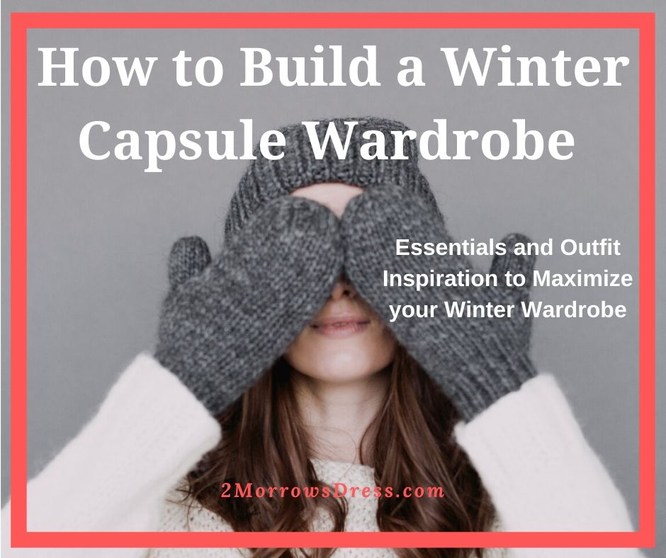 How to Build a Winter Capsule Wardrobe with 2MorrowsDress