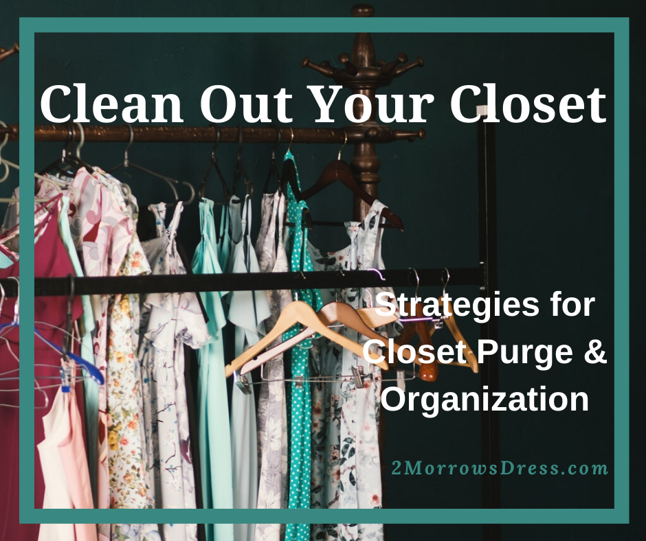 Clean Out Your Closet - Strategies for Closet Purge and Organization