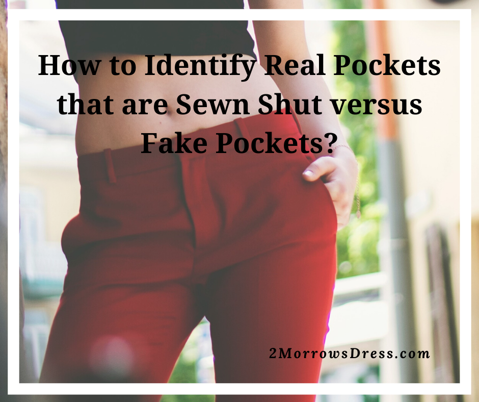 How to identify Real Pockets that are Sewn Shut versus Fake Pockets? And Why do manufacturers do this?