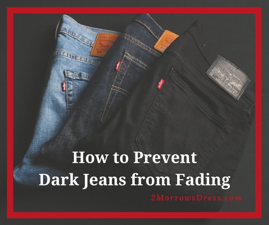 How to Prevent Dark Jeans from Fading; Treat your black Jeans to stay black and other washing tips for dark denim
